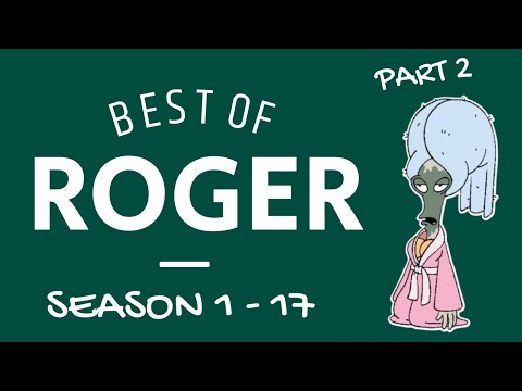 Best of Roger (Part 2) - American Dad