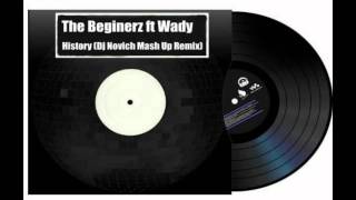 The Beginerz ft Wady - History (Dj Novich Mash Up Remix).avi