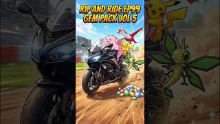 Rip and Ride EP99 Gem Pack Vol 5