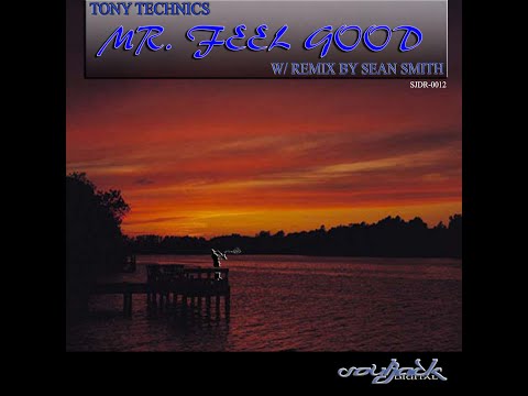 Mr Tony Technics - Mr Feel Good (Sean Smith's Smooth Agent Remix)