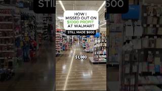 This is how I missed out on $1k profit at Walmart!