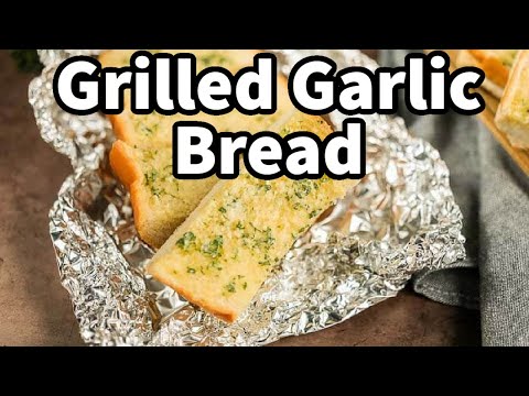 The BEST Grilled Garlic Bread Ever!