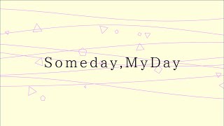 Someday, My Day / 巡音ルカ(Megurine Luka)
