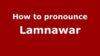 How to pronounce Lamnawar