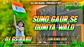 Download lagu Suno Gaur Se Duniya Walo Dj Remix | Desh Bhakti Song | 15 August Song | Dj 2026 Gana | Dj Edm Mix mp3