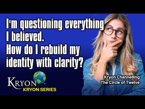 Questioning Belief and Identity - KRYON
