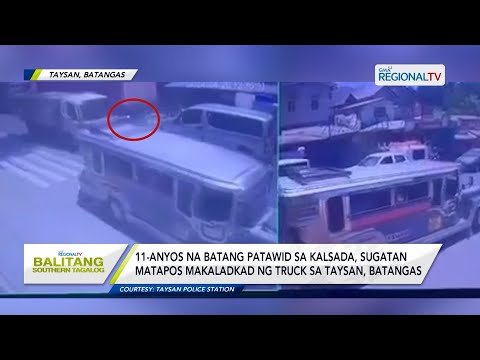 Balitang Southern Tagalog: 11-anyos na batang patawid sa kalsada,sugatan matapos makaladkad ng truck