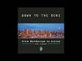 Down To The Bone - 3 Days In Manhatten