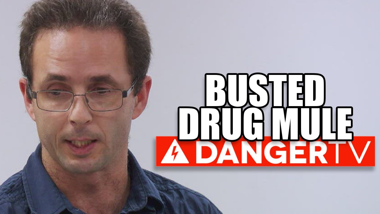Busted Drug Mule - DangerTV - Border Security Australia