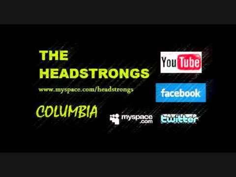 columbia - THE HEADSTRONGS (www.myspace.com/headstrongs)