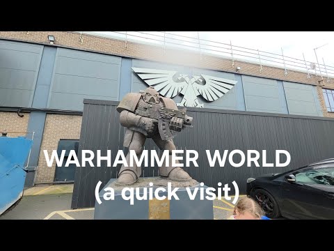 WARHAMMER WORLD UK, A quick visit!