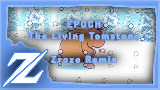 [Savlonic - Epoch - The Living Tombstone] - Zroze (Remix)