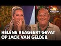 Hélène reageert gevat op Jack van Gelder: 'Dat was bij jou thuis!' | DE ORANJEZOMER