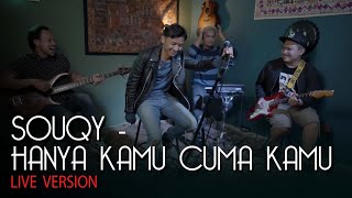 Download lagu SouQy - Hanya Kamu Cuma Kamu (LIVE) mp3 Download lagu SouQy - Hanya Kamu Cuma Kamu (LIVE) mp3