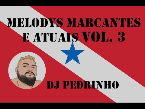 SET MELODY DJ PEDRINHO | MARCANTES E ATUAIS 3.0 | 2022