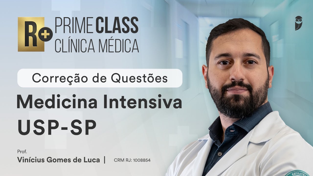 Correção de Questões de Medicina Intensiva USP-SP: Prime Class Clínica Médica - Vinícius Gomes