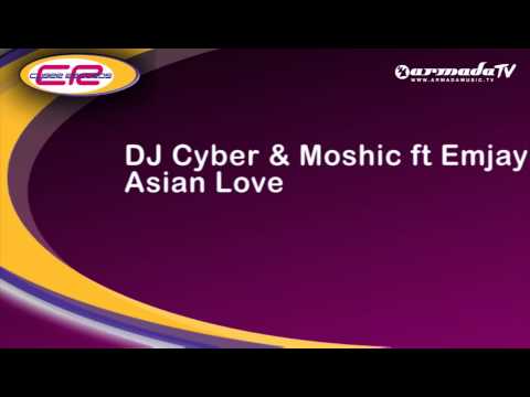 DJ Cyber & Moshic ft Emjay - Asian Love