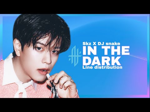 Stray kids X DJ snake | in the dark - line distribution | kep1lieo 