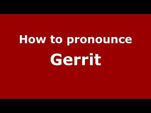 How to pronounce Gerrit