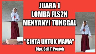Download lagu Cinta Untuk Mama (Nada Dasar Cis Mayor) - Juara I FLS2N Menyanyi Tunggal SD Tingkat Kecamatan 2022 mp3