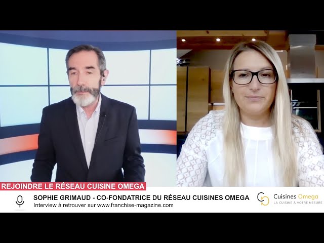 « L’interview vidéo des franchiseurs » Sophie Grimaud, Cuisines Omega, rejoindre le réseau