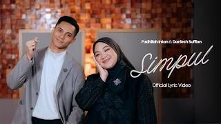 Lirik Lagu Simpul - Fadhilah Intan, Daniesh Suffian: Ketika Rindu Ingin Bertemu Namamu Ada di Doaku