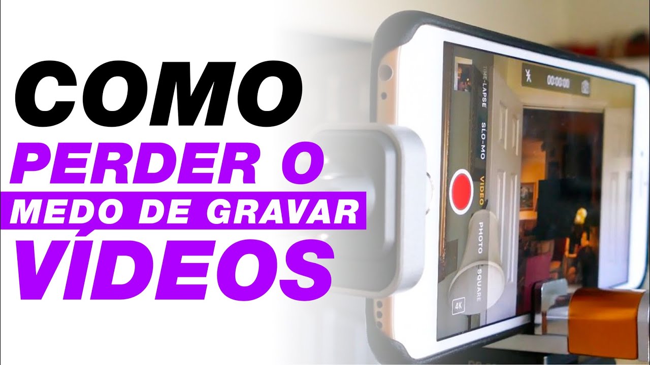 PERDER O MEDO DE GRAVAR VÍDEOS