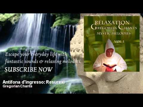 Gregorian Chants - Antifona d'ingresso: Resurexi