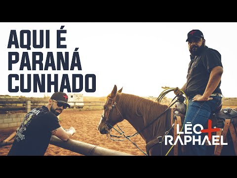 Léo + Raphael - Aqui é Paraná Cunhado (Lançamento 2020)