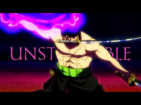 Zoro vs King - AMV - UNSTOPPABLE