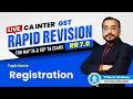 08 Registration RR 7 0 For Jan 26 May 26 CA Inter GST CA Vishal Bhattad Sir