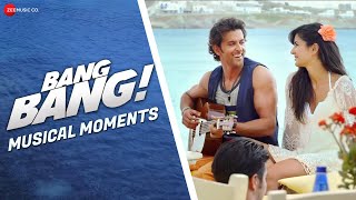 Bang Bang Musical Moments | Hrithik Roshan &amp; Katrina Kaif | Vishal-Shekhar | Siddharth Anand