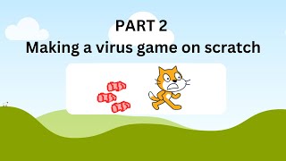 (Part  2) making a virus game