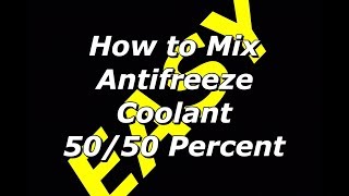 How to Mix Antifreeze 50/50 - Mixing Coolant with Distilled Water