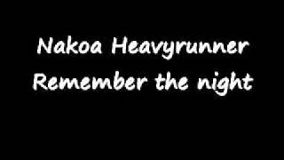 Nakoa Heavyrunner - Do you remember the night.wmv