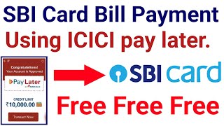 sbi credit card bill payment through icici bank pay later | sbi card bill pay using icici pay later