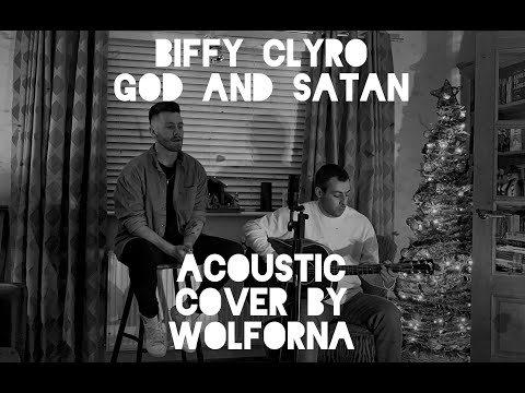 Biffy Clyro - God and Satan [Acoustic] (Cover by Wolforna)