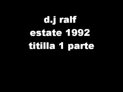 d.j Ralf estate 1992 titilla house classic underground  1 parte.wmv