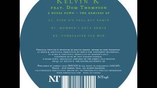 Kelvin K Feat. Dom Thompson - 2 Doors Down (Hipp E Feel Dat Mix)