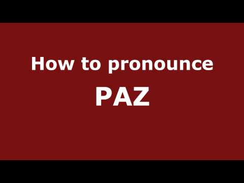 How to Pronounce PAZ in Spanish - PronounceNames.com
