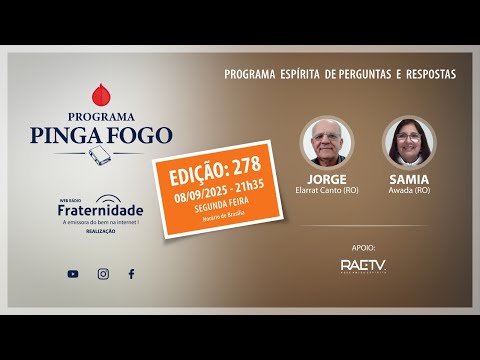 PINGA-FOGO Nº #278 | JORGE ELARRAT E SAMIA AWADA -  08/09/2025 - 21h35