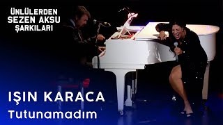 Işın Karaca | Tutunamadım