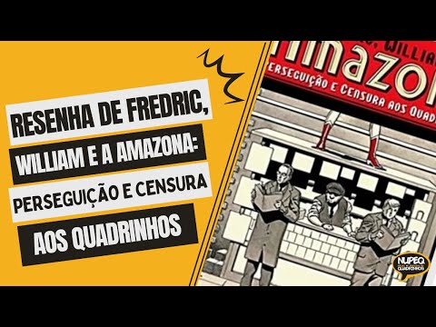 Resenha de Fredric, William e a Amazona: perseguição e censura aos quadrinhos