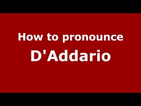 How to pronounce D'Addario (Italian/Italy) - PronounceNames.com