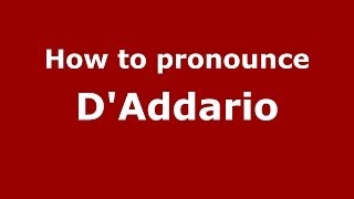 How to pronounce D’addario