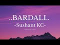 Sushant KC Bardali Song Lyrics Video Ramesh Subba