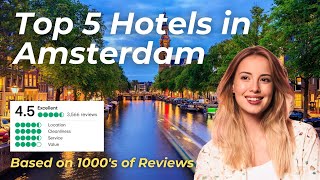 Top 5 Best Hotels in Amsterdam | Top Amsterdam Hotels Based on TripAdvisor's Tra