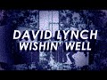David Lynch - Wishin' Well 