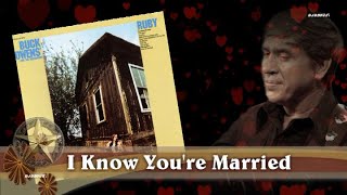 Buck Owens  - I Know You&#39;re Married (1971)