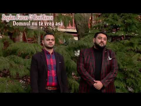 Bogdan Farcas și Beni Iancu   Domnul nu te vrea așa
